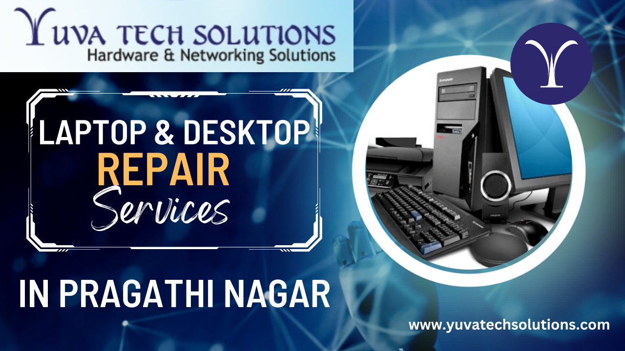 computer and laptop repair services in Pragathi Nagar